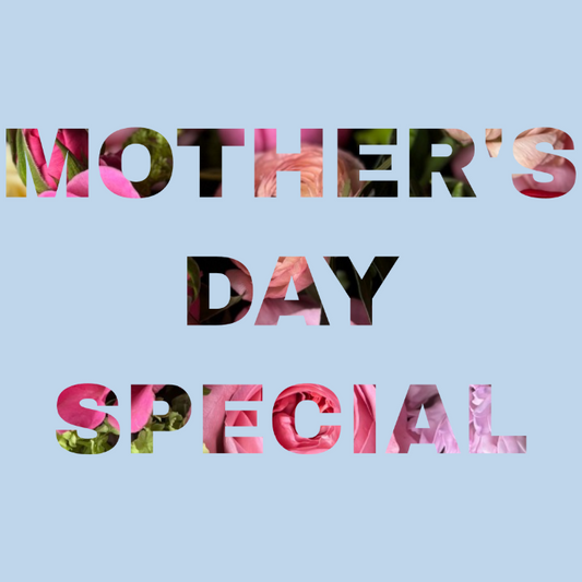Mother's Day Special